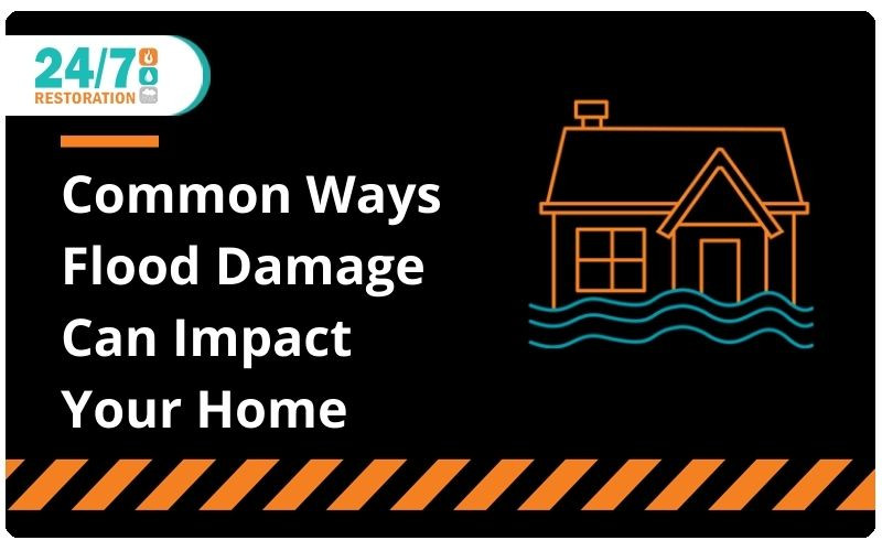 Common Ways Flood Damage Can Impact Your Home